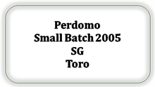 Perdomo Small Batch 2005 SG Toro [Kan ikke skaffes længere]